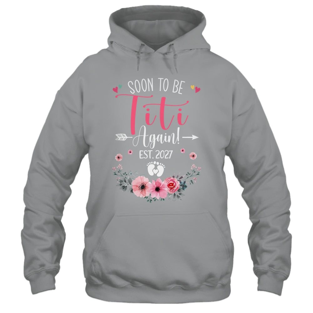 Soon To Be Titi Again Est 2027 Mothers Day Shirt & Tank Top | siriusteestore