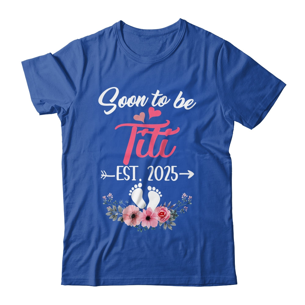 Soon To Be Titi Est 2025 Mothers Day First Time Titi Shirt & Tank Top | siriusteestore