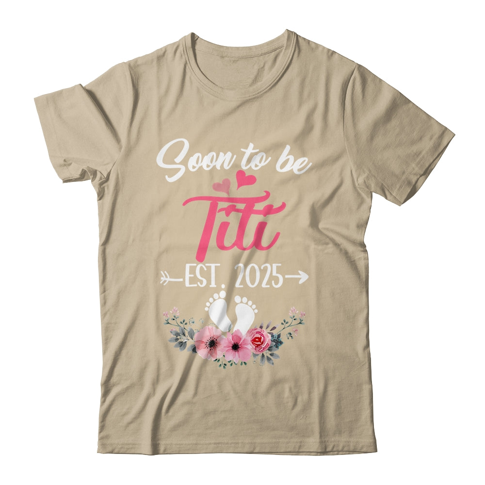 Soon To Be Titi Est 2025 Mothers Day First Time Titi Shirt & Tank Top | siriusteestore