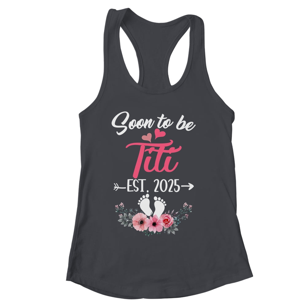 Soon To Be Titi Est 2025 Mothers Day First Time Titi Shirt & Tank Top | siriusteestore