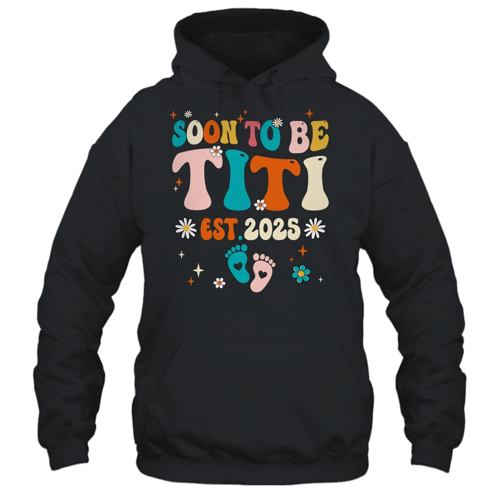 Soon To Be Titi Est 2025 Pregnancy Announcement Groovy Shirt & Tank Top | siriusteestore