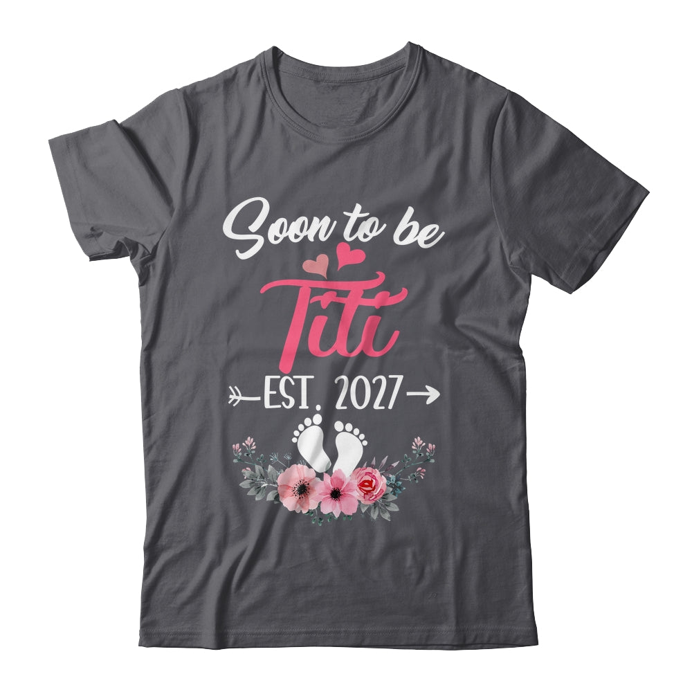 Soon To Be Titi Est 2027 Mothers Day First Time Titi Shirt & Tank Top | siriusteestore