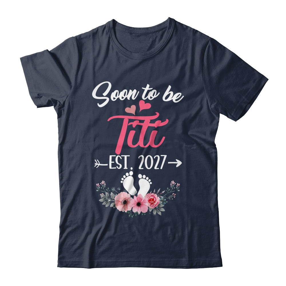 Soon To Be Titi Est 2027 Mothers Day First Time Titi Shirt & Tank Top | siriusteestore