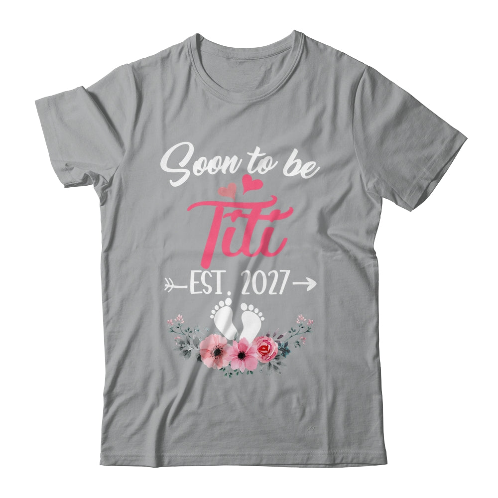 Soon To Be Titi Est 2027 Mothers Day First Time Titi Shirt & Tank Top | siriusteestore