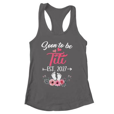 Soon To Be Titi Est 2027 Mothers Day First Time Titi Shirt & Tank Top | siriusteestore