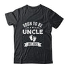 Soon To Be Uncle 2025 Fathers Day First Time Uncle Shirt & Hoodie | siriusteestore