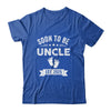 Soon To Be Uncle 2025 Fathers Day First Time Uncle Shirt & Hoodie | siriusteestore