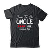 Soon To Be Uncle 2025 Loading Promoted To Uncle Est 2025 Shirt & Hoodie | siriusteestore