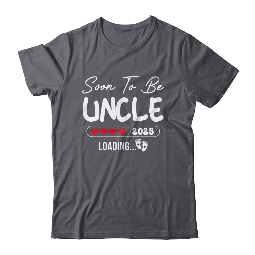 Soon To Be Uncle 2025 Loading Promoted To Uncle Est 2025 Shirt & Hoodie | siriusteestore