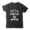 Soon To Be Uncle 2026 Fathers Day First Time Uncle Shirt & Hoodie | siriusteestore