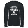 Soon To Be Uncle 2026 Fathers Day First Time Uncle Shirt & Hoodie | siriusteestore
