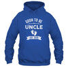 Soon To Be Uncle 2026 Fathers Day First Time Uncle Shirt & Hoodie | siriusteestore