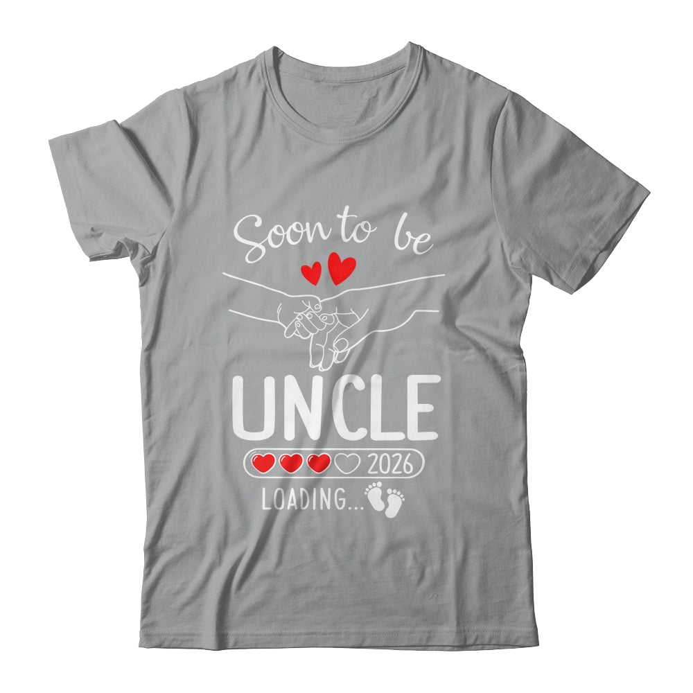 Soon To Be Uncle 2026 Loading Pregnancy Announcement Uncle Shirt & Hoodie | siriusteestore