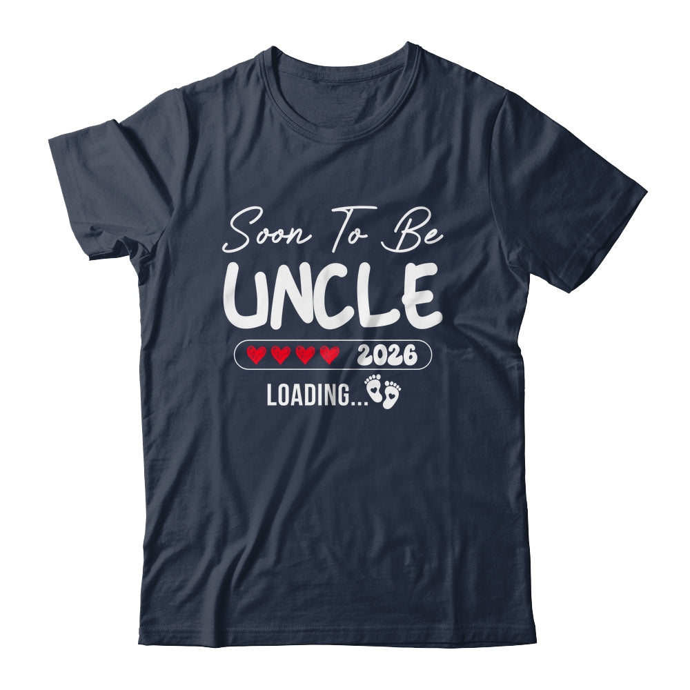 Soon To Be Uncle 2026 Loading Promoted To Uncle Est 2026 Shirt & Hoodie | siriusteestore