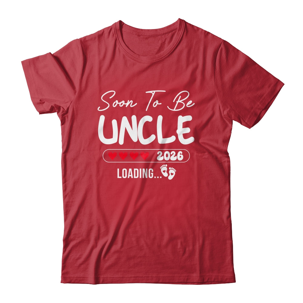 Soon To Be Uncle 2026 Loading Promoted To Uncle Est 2026 Shirt & Hoodie | siriusteestore
