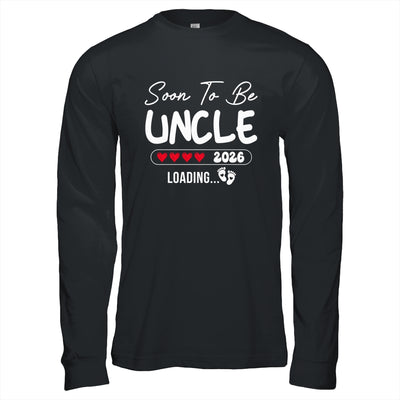 Soon To Be Uncle 2026 Loading Promoted To Uncle Est 2026 Shirt & Hoodie | siriusteestore