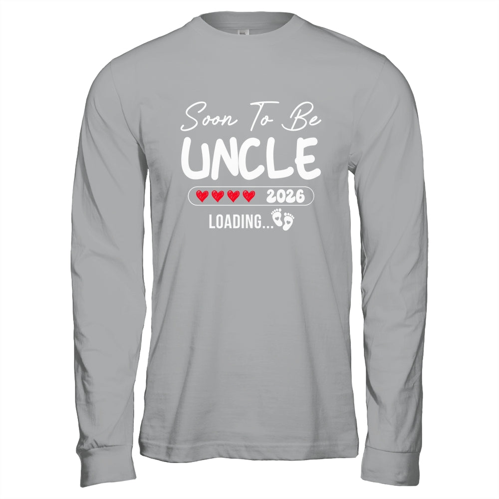 Soon To Be Uncle 2026 Loading Promoted To Uncle Est 2026 Shirt & Hoodie | siriusteestore