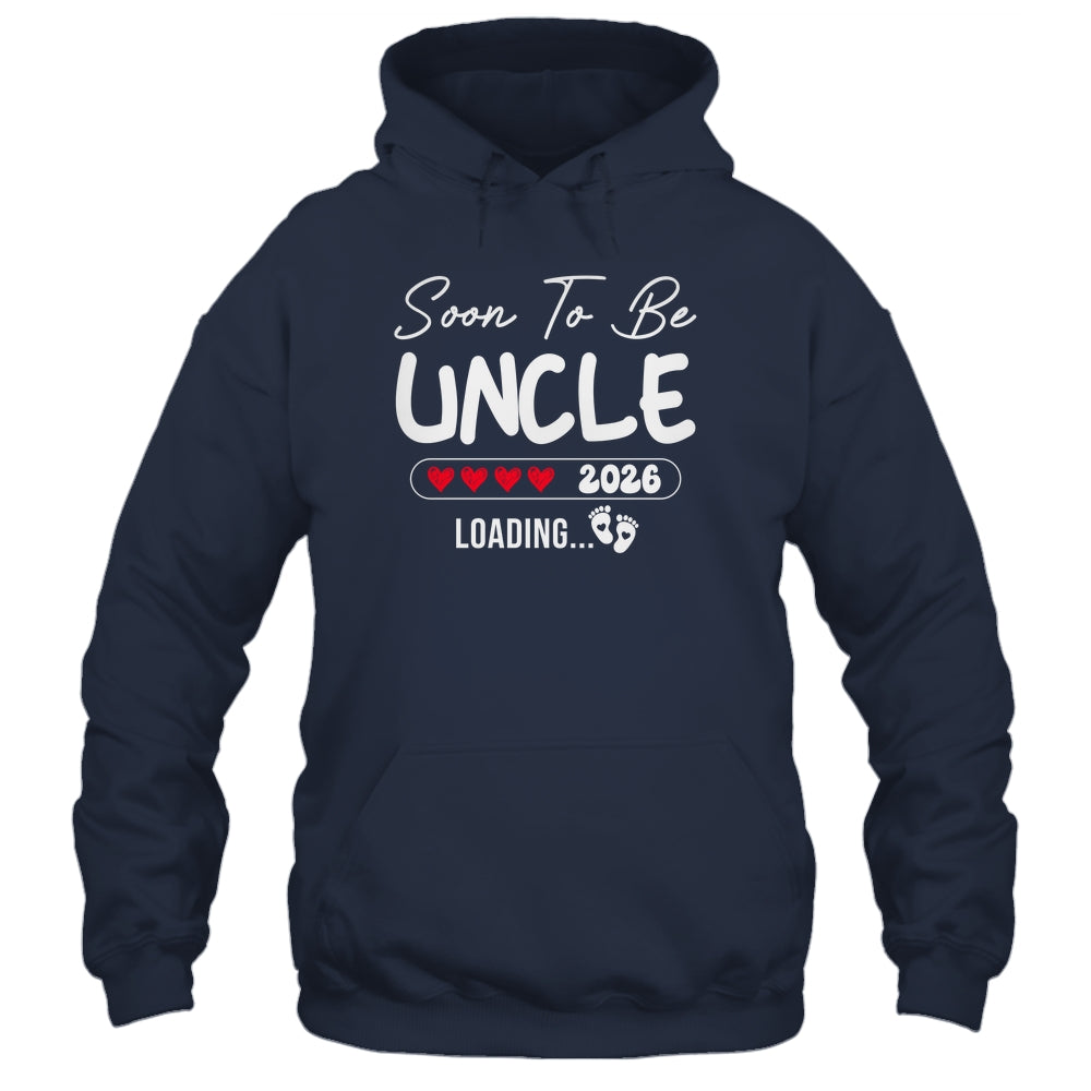 Soon To Be Uncle 2026 Loading Promoted To Uncle Est 2026 Shirt & Hoodie | siriusteestore