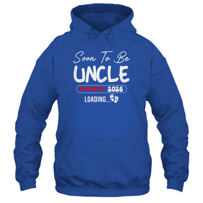 Soon To Be Uncle 2026 Loading Promoted To Uncle Est 2026 Shirt & Hoodie | siriusteestore