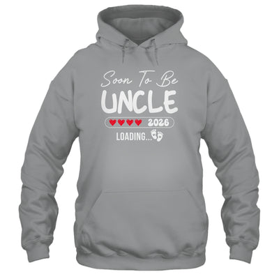 Soon To Be Uncle 2026 Loading Promoted To Uncle Est 2026 Shirt & Hoodie | siriusteestore