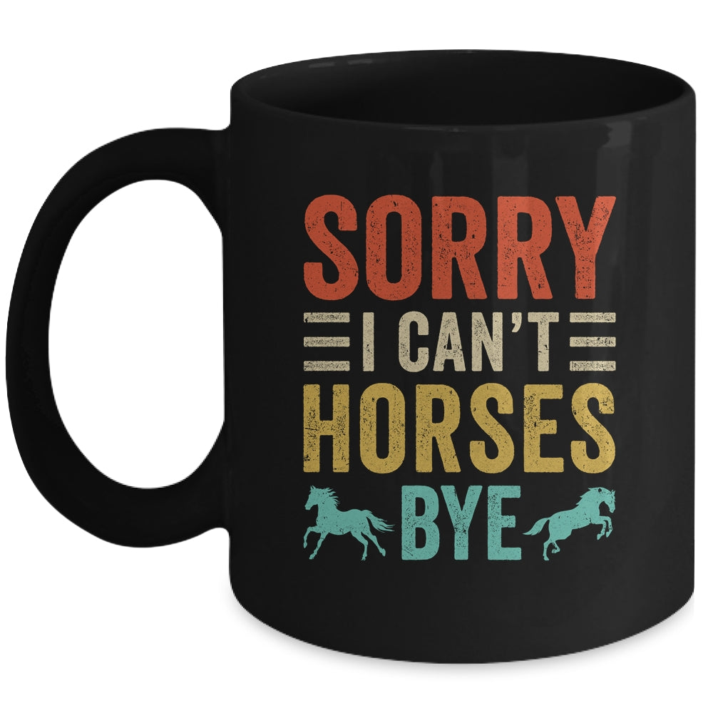 Sorry Cant Horses Bye Vintage Horseback Riding Women Girls Mug | siriusteestore
