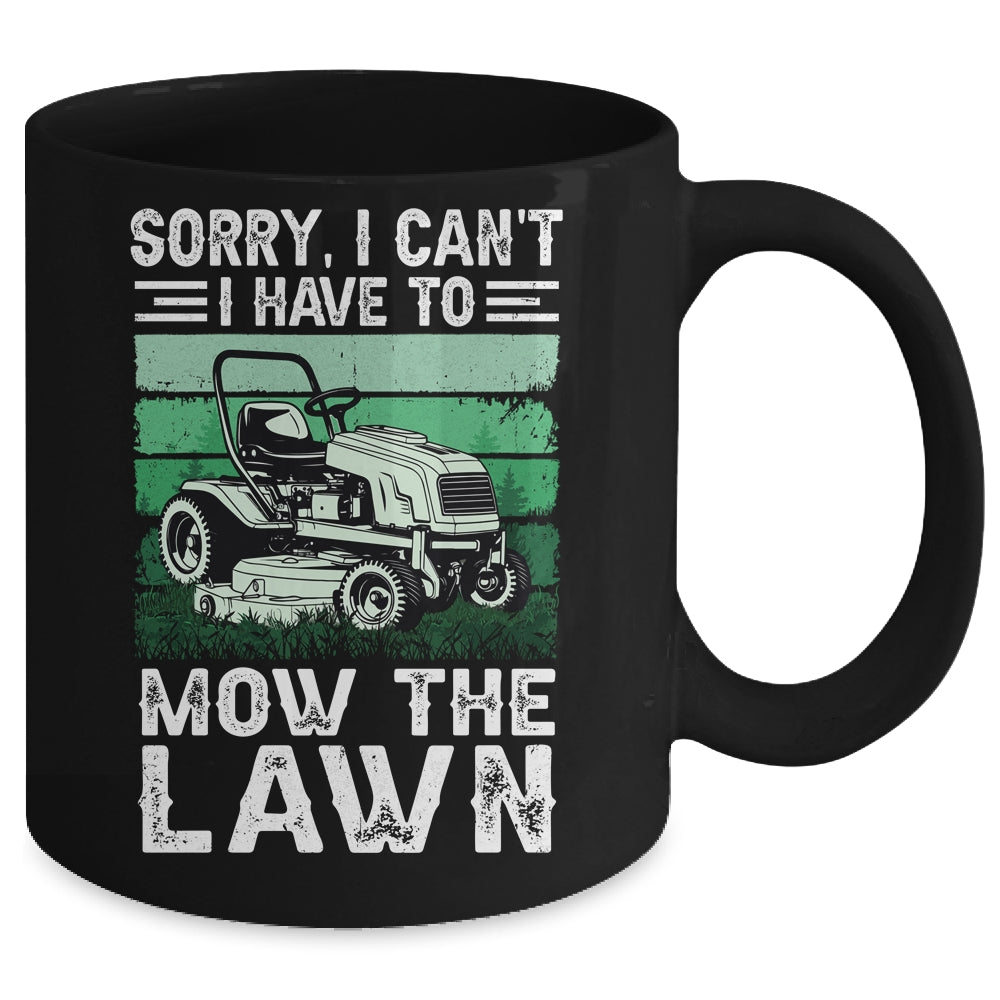 Sorry I Cant I Have To Mow The Lawn Funny Riding Mower Dad Mug | siriusteestore
