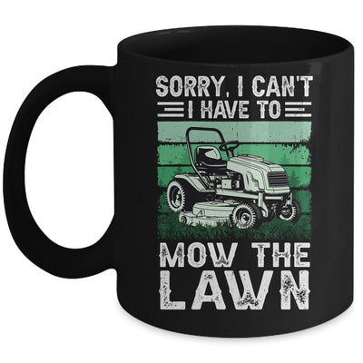 Sorry I Cant I Have To Mow The Lawn Funny Riding Mower Dad Mug | siriusteestore