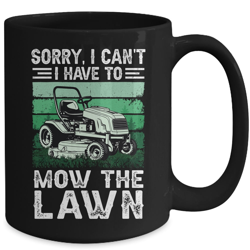 Sorry I Cant I Have To Mow The Lawn Funny Riding Mower Dad Mug | siriusteestore