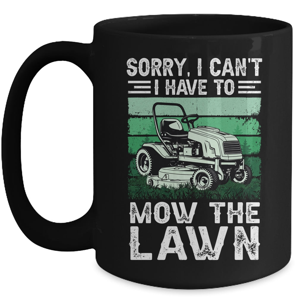 Sorry I Cant I Have To Mow The Lawn Funny Riding Mower Dad Mug | siriusteestore