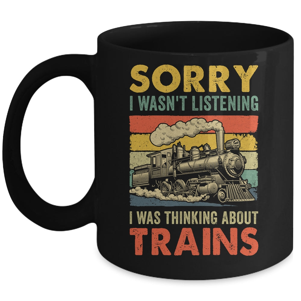 Sorry I Wasn't Listening Model Train Railroad Collector Funny Mug | siriusteestore