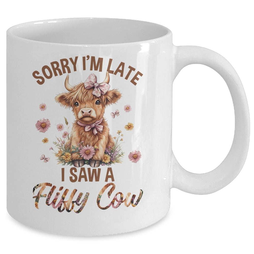Sorry I'm Late I Saw A Fluffy Cow Cute Highland Cow Farm Mug | siriusteestore