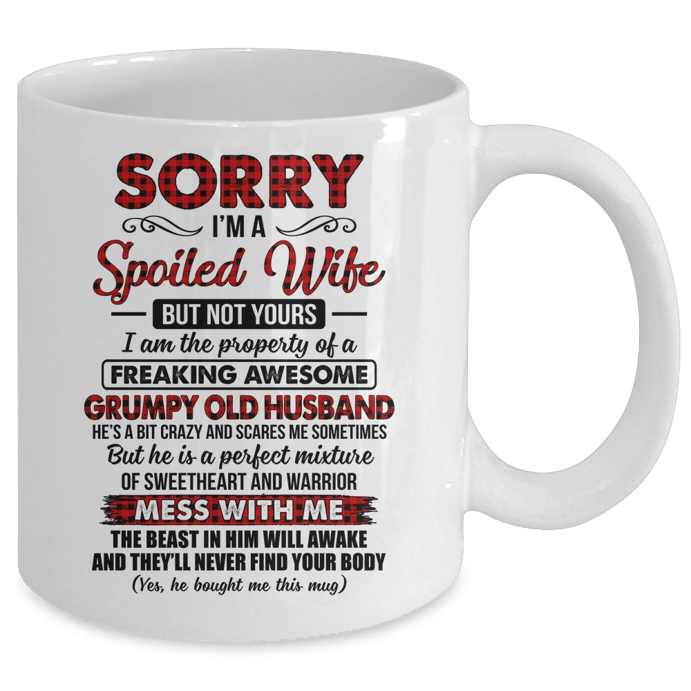 Sorry Im A Spoiled Wife But Not Yours I Am The Property Mug | siriusteestore