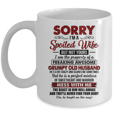 Sorry Im A Spoiled Wife But Not Yours I Am The Property Mug | siriusteestore