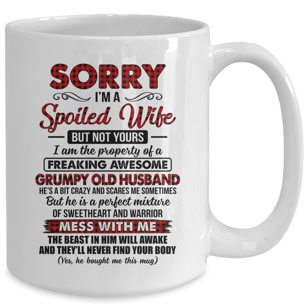 Sorry Im A Spoiled Wife But Not Yours I Am The Property Mug | siriusteestore