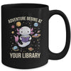 Space Axolotl Adventure Begins Summer Reading Program 2024 Mug | siriusteestore