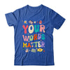 Speech Therapy Language Pathologist SLP Your Words Matter Shirt & Hoodie | siriusteestore