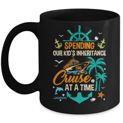 Spending The Kid's Inheritance One Cruise At A Time Funny Mug | siriusteestore