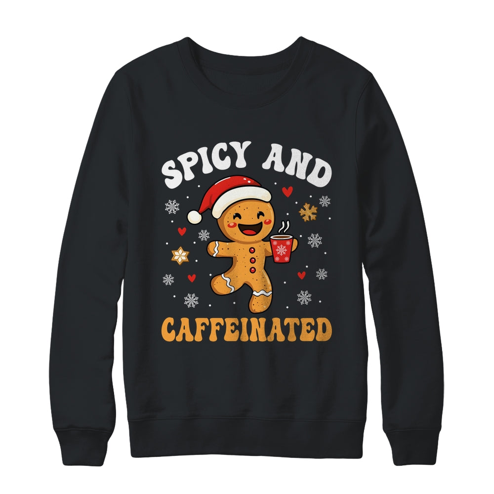 Spicy And Caffeinated Coffee Women Gingerbread Christmas Shirt & Sweatshirt | siriusteestore