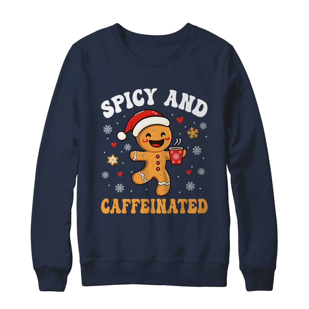 Spicy And Caffeinated Coffee Women Gingerbread Christmas Shirt & Sweatshirt | siriusteestore