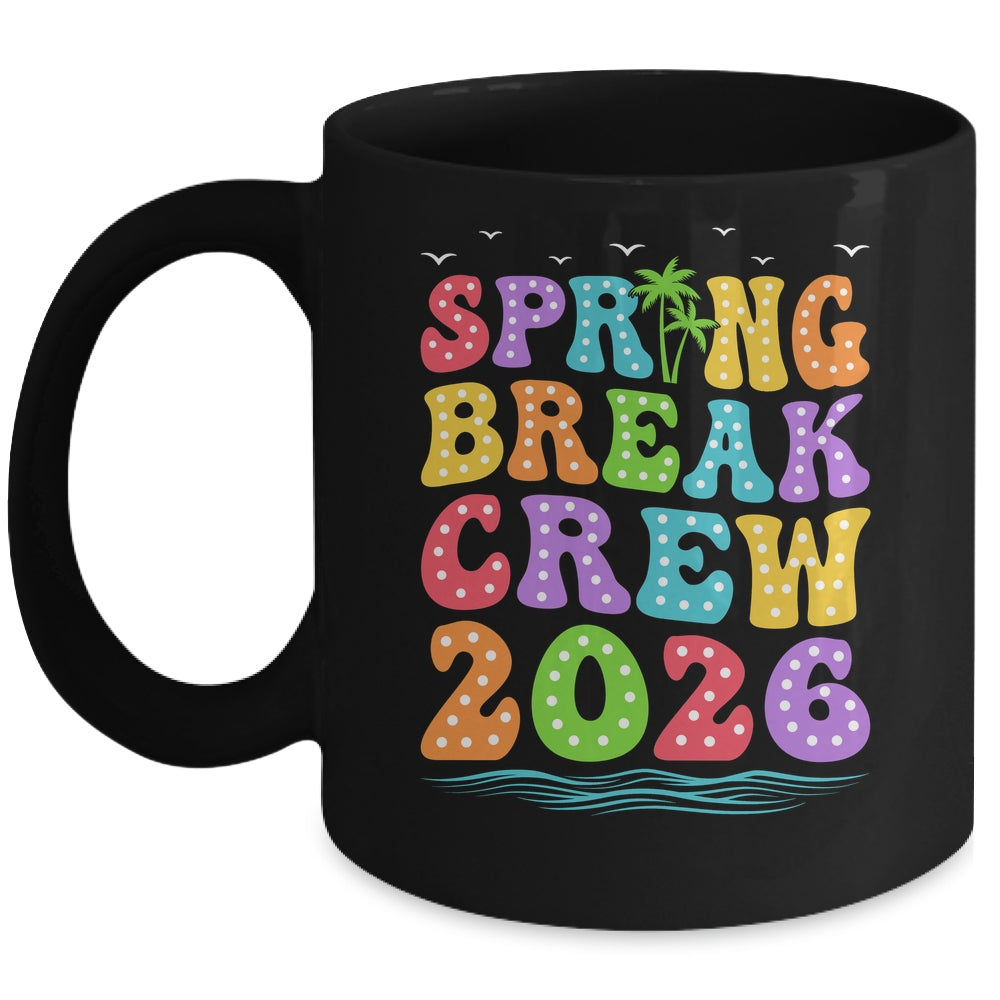 Spring Break Crew 2026 Family Group Vacation Trip Together Mug | siriusteestore