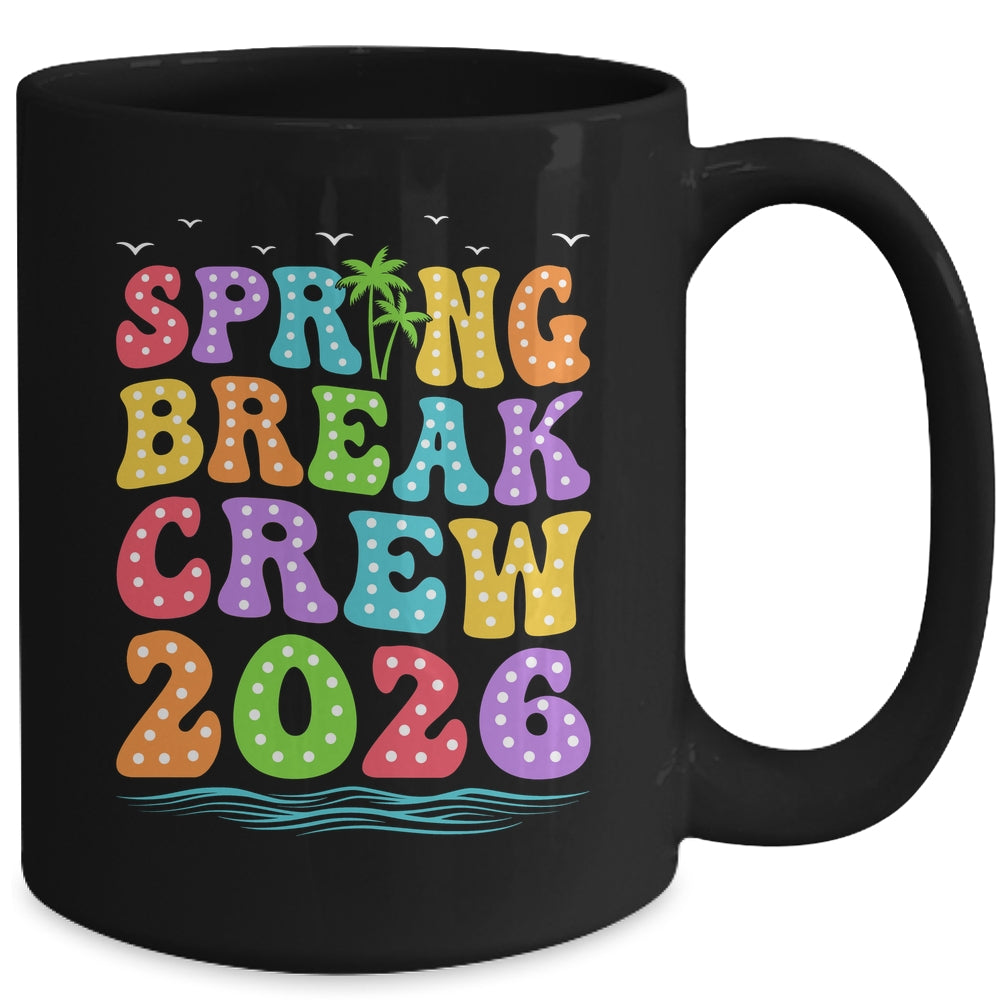 Spring Break Crew 2026 Family Group Vacation Trip Together Mug | siriusteestore