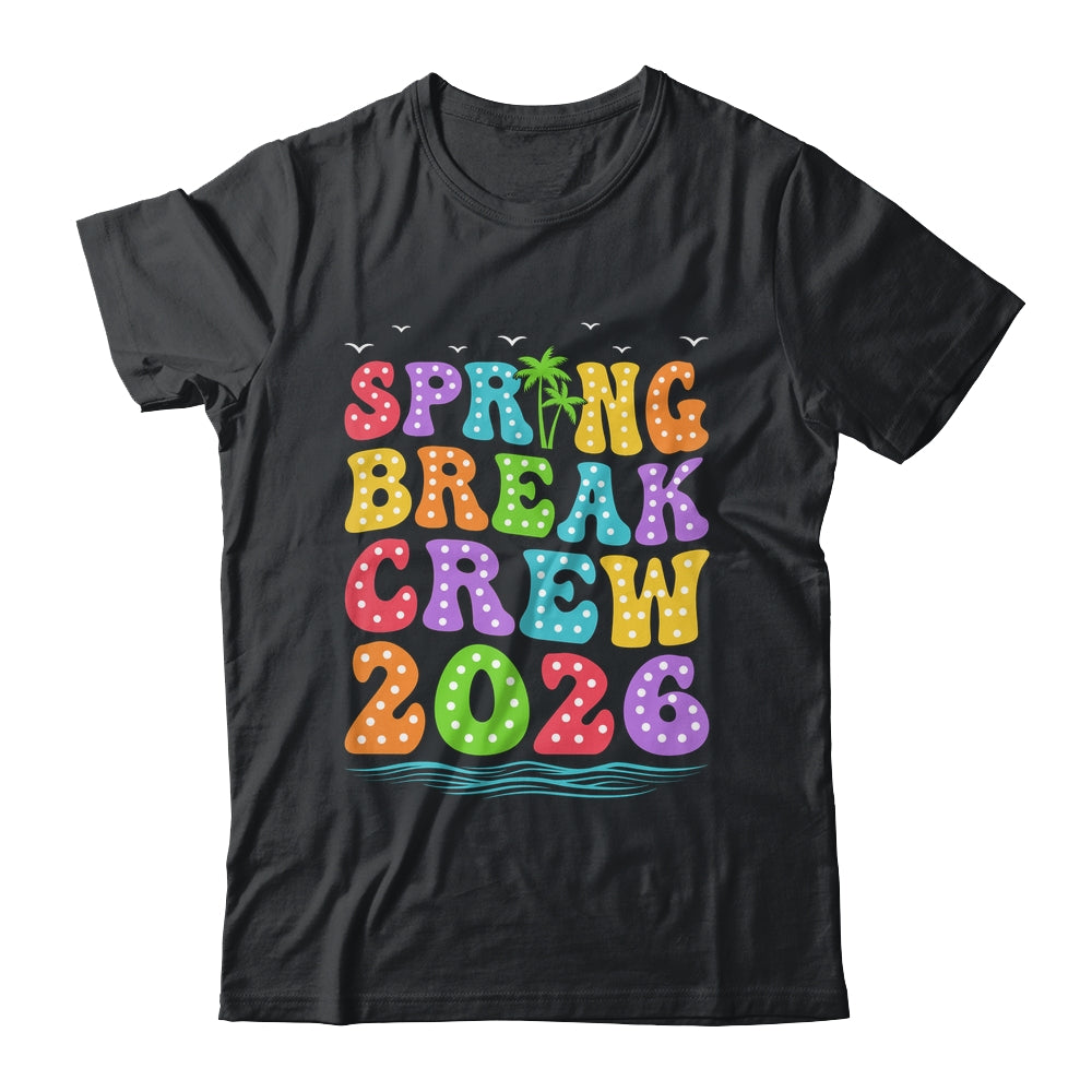 Spring Break Crew 2026 Family Group Vacation Trip Together Shirt & Tank Top | siriusteestore