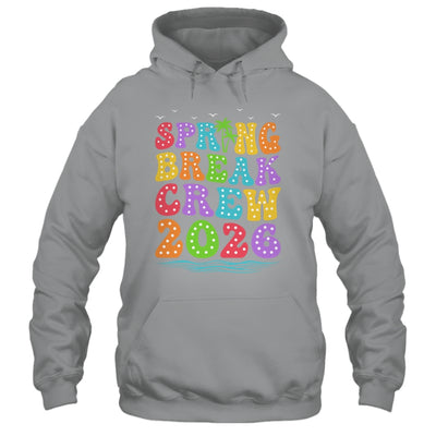 Spring Break Crew 2026 Family Group Vacation Trip Together Shirt & Tank Top | siriusteestore