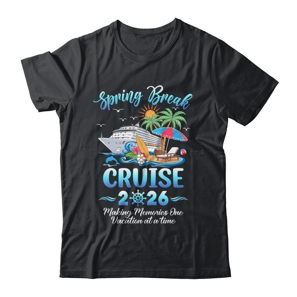 Spring Break Cruise 2026 Making Family Trip Together Shirt & Tank Top | siriusteestore