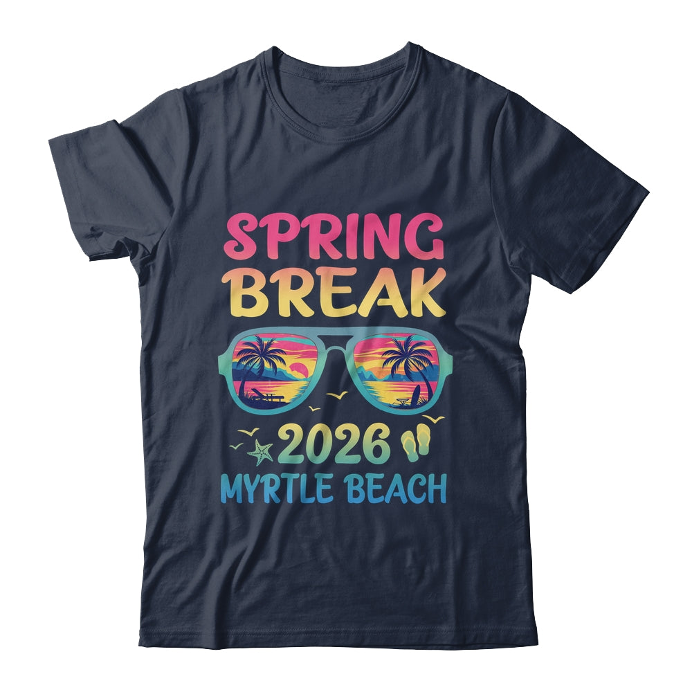 Spring Break Myrtle Beach 2026 Vacation Trip Sunglasses Shirt & Tank Top | siriusteestore