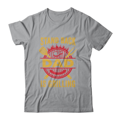 Stand Back Dad Is Grilling BBQ Barbecue Fathers Day Shirt & Hoodie | siriusteestore