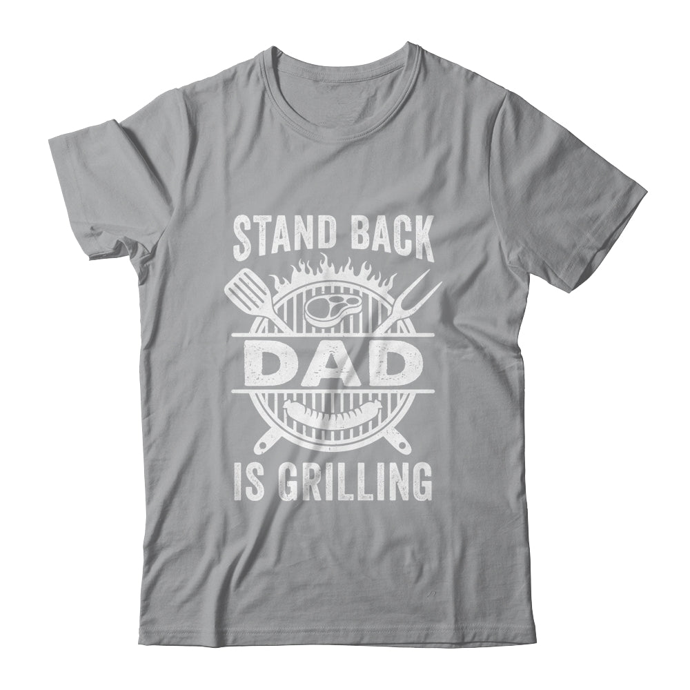 Stand Back Dad Is Grilling Funny BBQ Fathers Day Shirt & Hoodie | siriusteestore