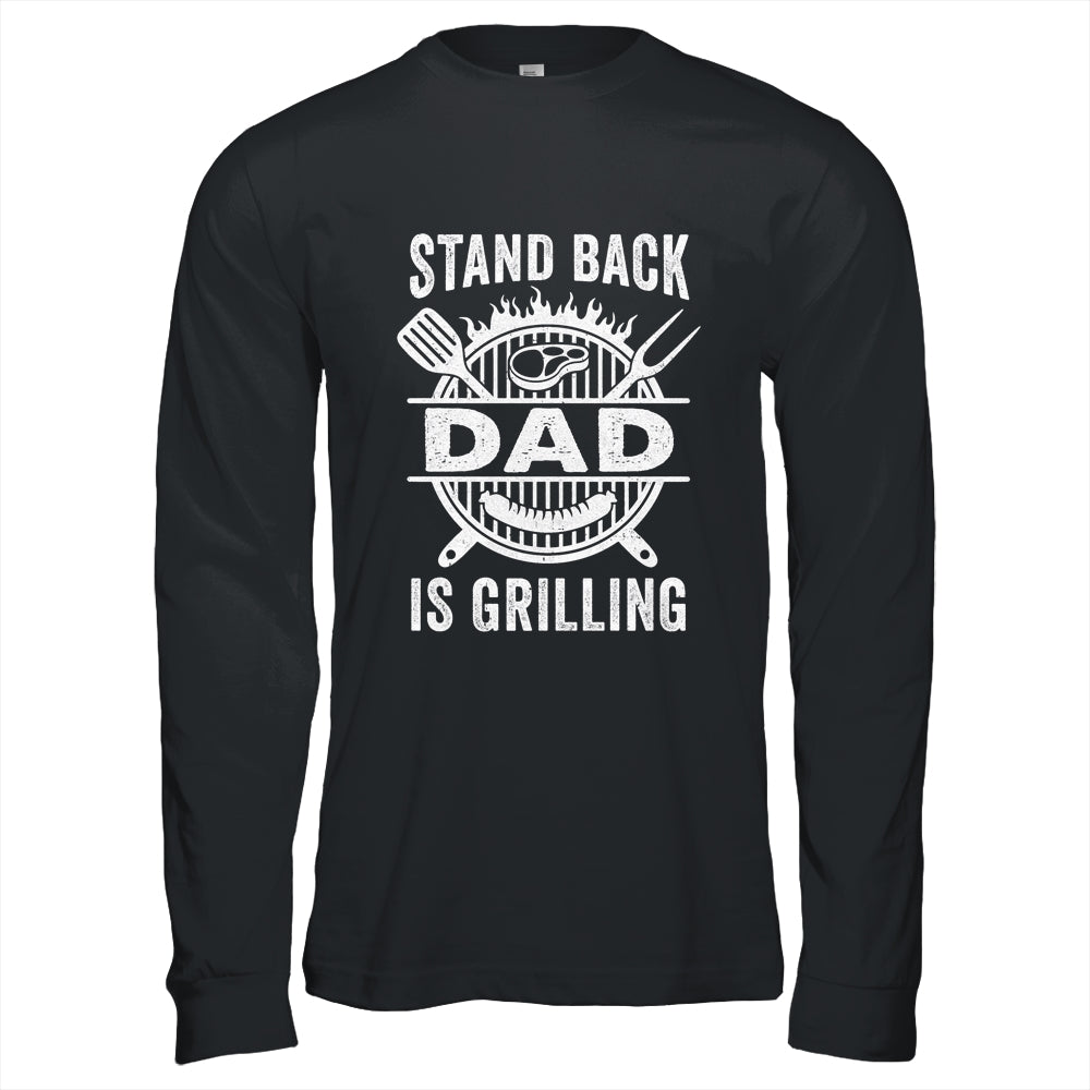 Stand Back Dad Is Grilling Funny BBQ Fathers Day Shirt & Hoodie | siriusteestore