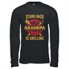 Stand Back Grandpa Is Grilling BBQ Barbecue Fathers Day Shirt & Hoodie | siriusteestore