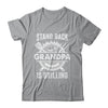 Stand Back Grandpa Is Grilling Funny BBQ Fathers Day Shirt & Hoodie | siriusteestore